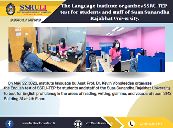 The Language Institute organizes
SSRU-TEP  test for students and staff of
Suan Sunandha Rajabhat University.