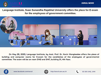 Language Institute, Suan Sunandha
Rajabhat University offers the place for
E-exam for the employees of government
committee.