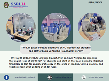 The Language Institute organizes
SSRU-TEP test for students and staff of
Suan Sunandha Rajabhat University.
