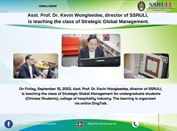 Asst. Prof. Dr. Kevin Wongleedee,
director of SSRULI,  is teaching the
class of Strategic Global Management.