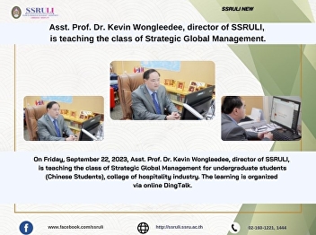 Asst. Prof. Dr. Kevin Wongleedee,
director of SSRULI,  is teaching the
class of Strategic Global Management.