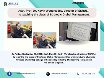 Asst. Prof. Dr. Kevin Wongleedee,
director of SSRULI,  is teaching the
class of Strategic Global Management.
