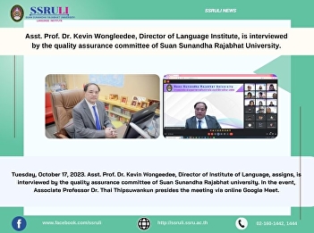 Asst. Prof. Dr. Kevin Wongleedee,
Director of Language Institute, is
interviewed  by the quality assurance
committee of Suan Sunandha Rajabhat
University.