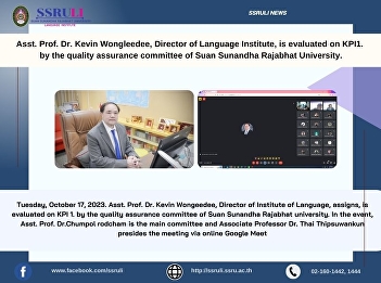 Asst. Prof. Dr. Kevin Wongleedee,
Director of Language Institute, is
evaluated on KPI1.   by the quality
assurance committee of Suan Sunandha
Rajabhat University.