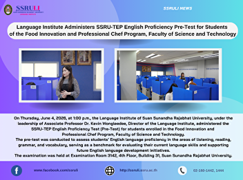 Language Institute Administers SSRU-TEP
English Proficiency Pre-Test for
Students  of the Food Innovation and
Professional Chef Program, Faculty of
Science and Technology
