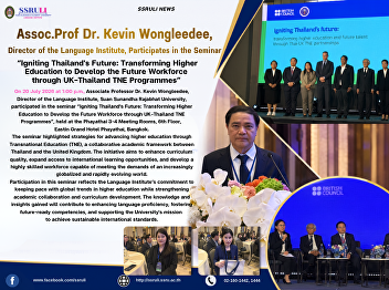 Assoc.Prof Dr. Kevin Wongleedee,
Director of the Language Institute,
Participates in the Seminar “Igniting
Thailand's Future: Transforming Higher
Education to Develop the Future
Workforce through UK–Thailand TNE
Programmes”